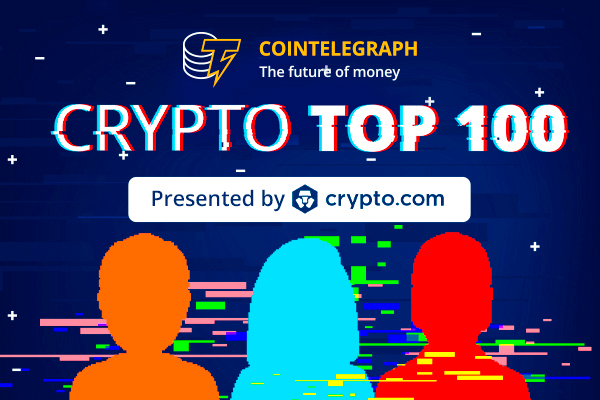 Cointelegraph releases Top 100 in Crypto and Blockchain 2022