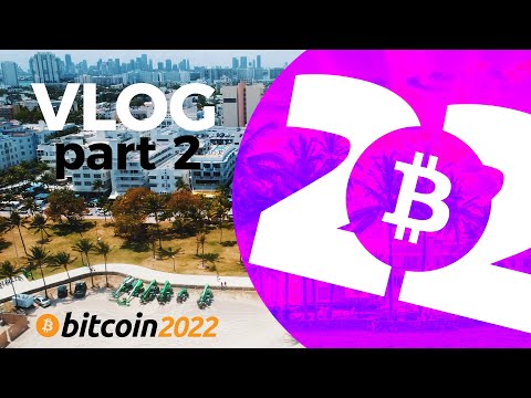 Konference Bitcoin 2022 – Miami – part 2 [VLOG]