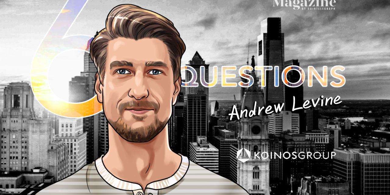 6 Questions for Andrew Levine of Koinos Group
