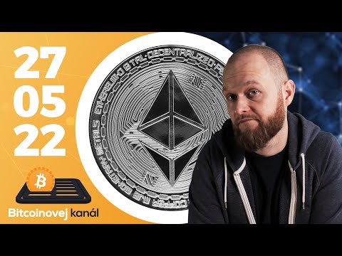 Ethereum merge v srpnu?⛓️| 10% domácností EU ?? vlastní kryptoměny – CEx 27/05/2022