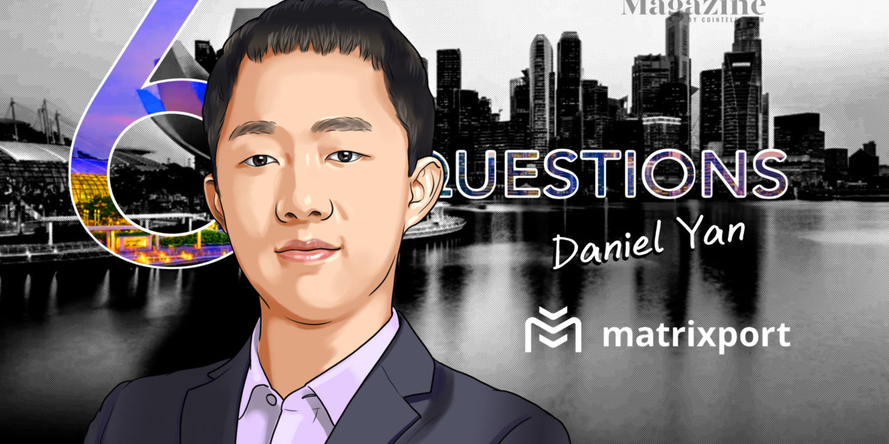 6 Questions for Daniel Yan of Matrixport