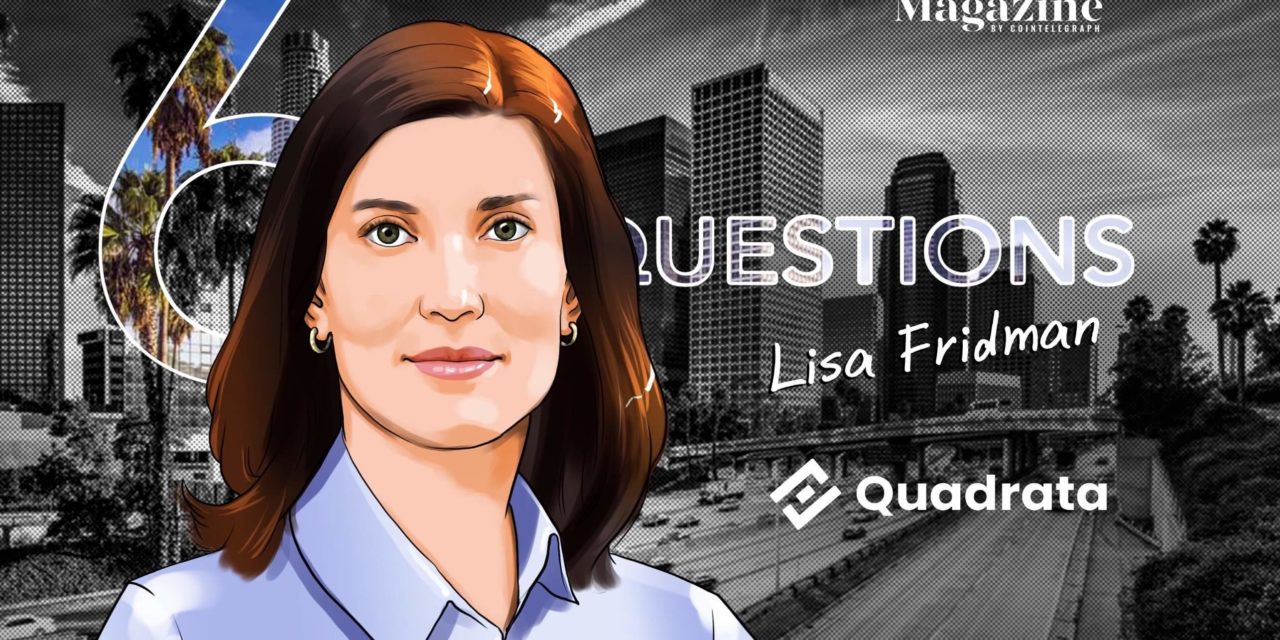 6 Questions for Lisa Fridman of Quadrata