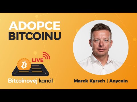 🔴Adopce Bitcoinu | HOST: Marek Kyrsch, CEO Anycoin