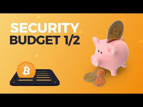 Security Budget – problém rozpočtu zabezpečení Bitcoinu 1/2 – #78