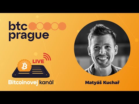 🔴BTC Prague | HOST: Matyáš Kuchař