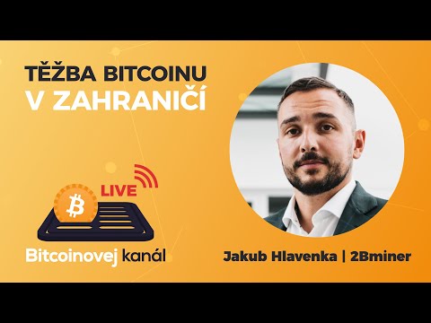 🔴Těžba Bitcoinu v zahraničí | HOST: Jakub Hlavenka, CEO 2Bminer