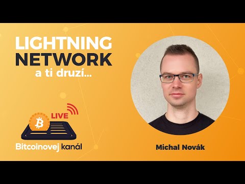🔴Lightning Network⚡ a ti druzí… | HOST: Michal Novák