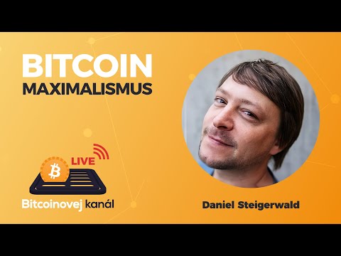 🔴Bitcoin maximalismus – 4 roky poté… | HOST: Daniel Steigerwald