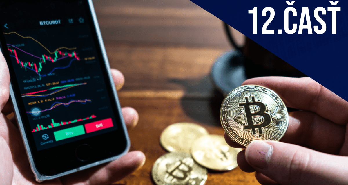 Investičný seriál: Ako vybudovať bohatstvo vďaka kryptomenám (12. časť)