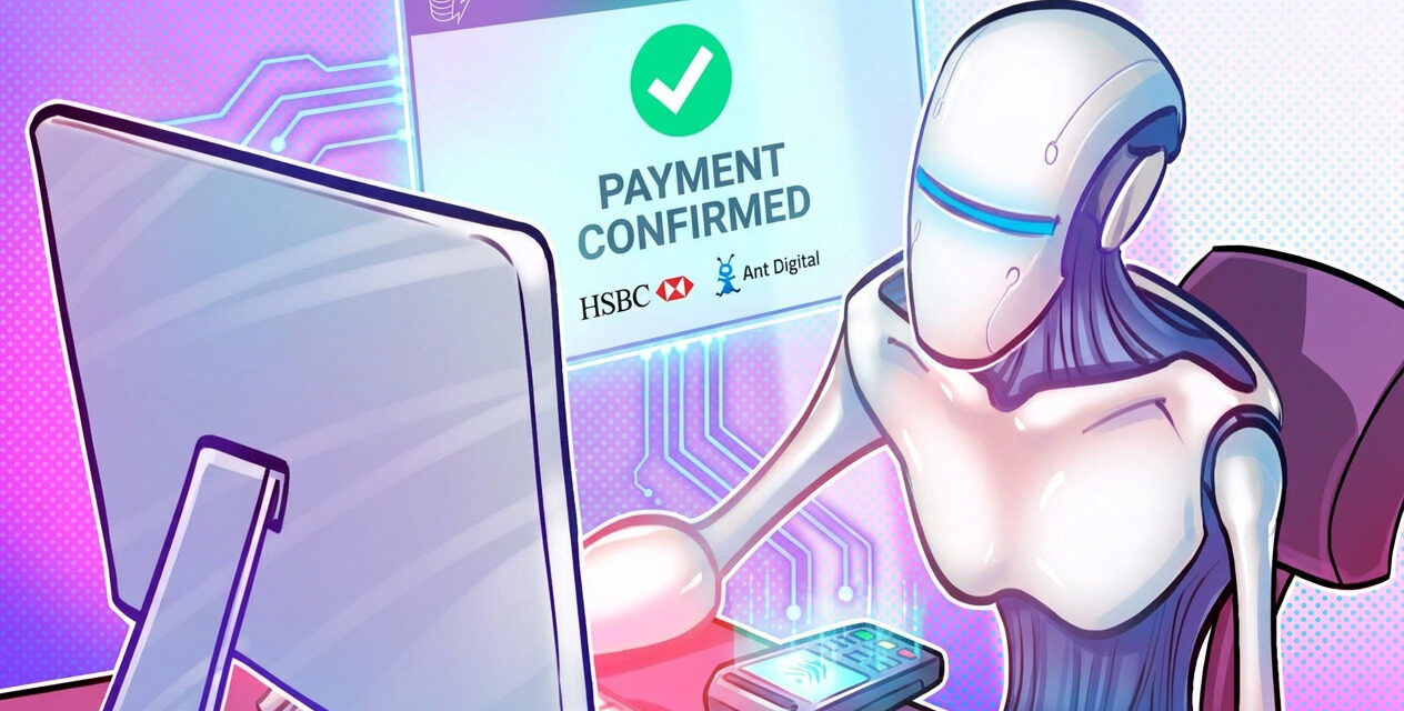 HSBC, Ant Digital test AI-agent payments using tokenized deposits