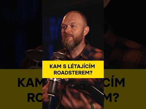 Kam s létajícím Roadsterem?